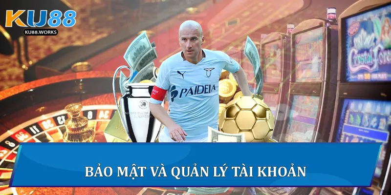 Thể Thao Ku88 - Trải Nghiệm Cá Cược Trực Tuyến Sôi Động Bảo mật và quản lý tài khoản