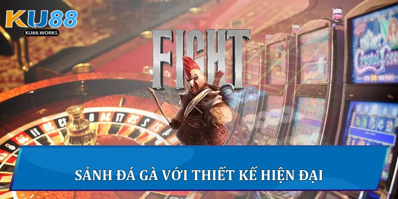 Đá Gà Ku88 - Trải Nghiệm Thực Chiến Gay Cấn Mỗi Ngày Sảnh đá gà với thiết kế hiện đại